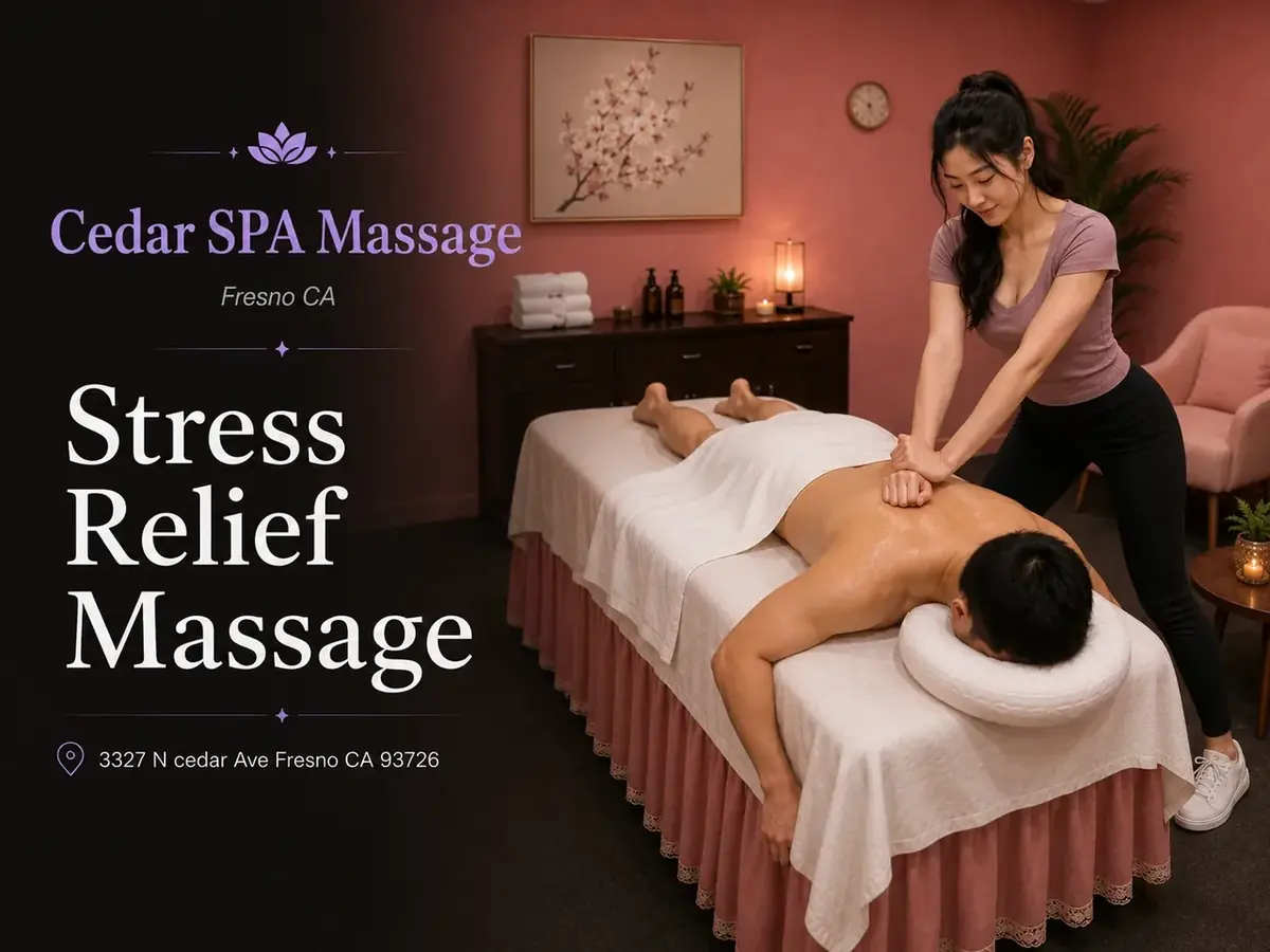 Stress relief massage in Fresno, CA at Cedar Spa Massage